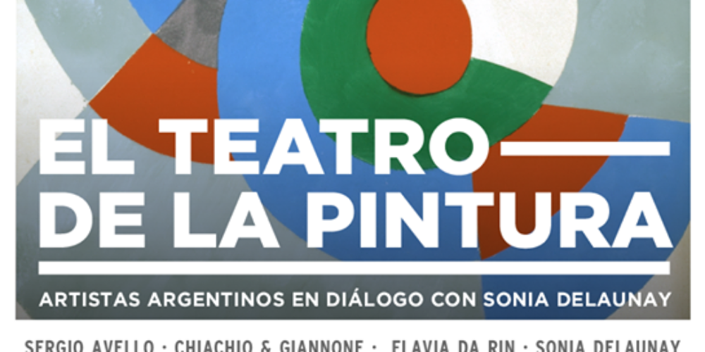 El teatro de la pintura Artistas argentinos en diálogo con Sonia Delaunay